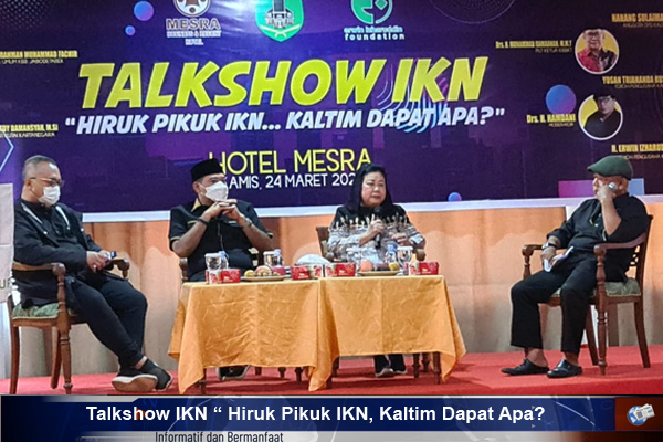 Talkshow IKN “ Hiruk Pikuk IKN, Kaltim Dapat Apa...?