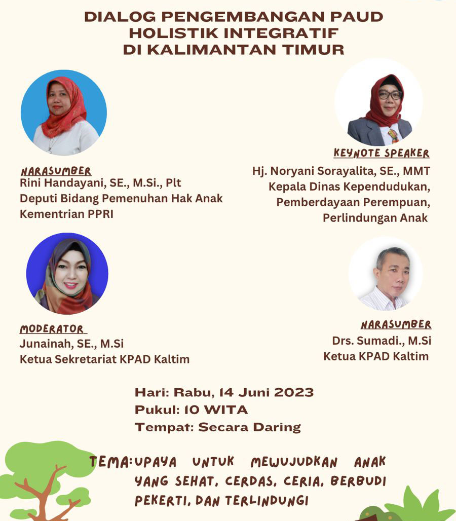 Dialog Interaktif Pengembangan PAUD Holistik Integratif di Kalimantan Timur bertemakan "Upaya untuk Mewujudkan Anak yang Sehat, Cerdas, Ceria, Berbudi Pekerti, dan Terlindungi" secara daring pada Rabu, 14 Juni 2023.